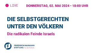 Die Selbstgerechten unter den Völkern: Die radikalen Feinde Israels