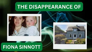 UNSOLVED: THE FIONA SINNOTT DISAPPEARANCE - CASE UNCLOSED