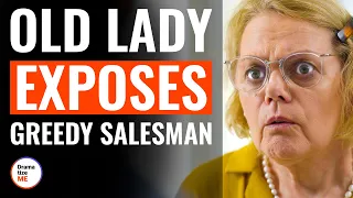 Old Lady Exposes Greedy Salesman | @DramatizeMe