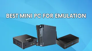 Best Mini PC For Emulation in 2021
