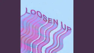 Loosen Up (Bed Scene Remix)