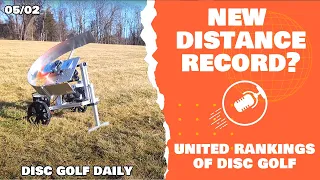 New Distance Record? & United Rankings of Disc Golf | Disc Golf Daily Podcast | 05/02