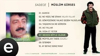 Neden Böyle Olduk (Müslüm Gürses) Official Audio #nedenböyleolduk #müslümgürses - Esen Müzik