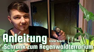 Anleitung - Das Schrankterrarium / Einen Schrank zum Regenwaldterrarium umfunktionieren Teil 1