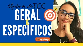 Objetivo Geral e Específicos do TCC: Como Formular?