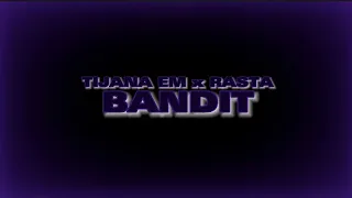 TIJANA EM x RASTA - BANDIT (Tekst / Lyrics)