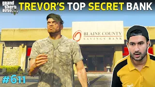 GTA 5 : TOP SECRET BANK OF TREVOR IN LOS SANTOS | GTA 5 GAMEPLAY #611