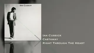 Ian Cussick - Castaway (Right Through The Heart)
