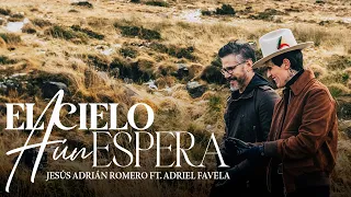 Jesús Adrián Romero, Adriel Favela - El Cielo Aún Espera (Video Oficial)