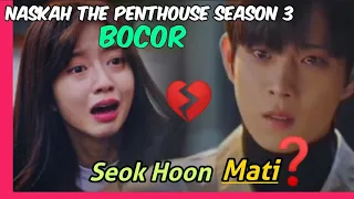 Bocoran Naskah The Penthouse Season 3 | Seok Hoon Mati??