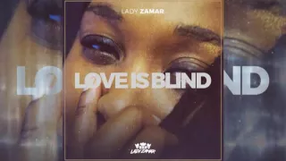 Lady Zamar - Love is Blind (Original) Debut single