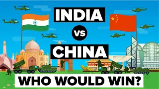 India vs China – Who Would Win? Army/Military Comparison