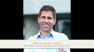 The Body Scan Practice: A 36-Minute Mindfulness Practice with Willem Kuyken