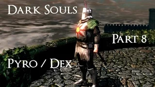 Dark Souls Part 8 - Capra Demon, Lower Undead Burg (Pyro/Dex, 60 fps)