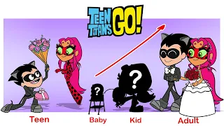 Teen Titan Go Growing Up EVOLUTION | Star WOW