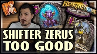 SHIFTER ZERUS IS TOO GOOD! - Hearthstone Battlegrounds