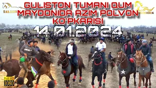 14.01.2024 AZIM POLVON KOʻPKARISI GULISTON TUMANI QUM MAYDONIDA TOʻLIQ VIDEO.