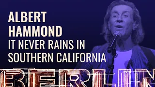 Albert Hammond - It Never Rains In Southern California [BERLIN LIVE]