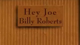 Hey Joe by Billy Roberts