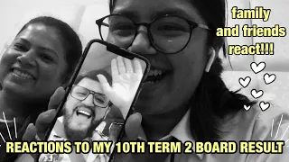 REACTIONS TO MY 10TH TERM 2 BOARD RESULT!!!! family and friends reaction ·͜· | ipshita kalra