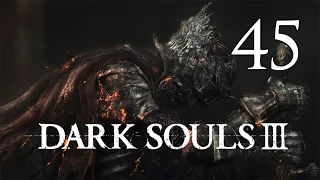 Dark Souls 3 - Let's Play Part 45: Lorian and Lothric, Twin Princes