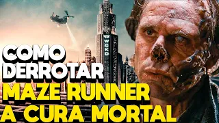 COMO DERROTAR MAZE RUNNER:  A CURA MORTAL - RECAP