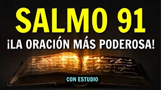 SALMO 91 LA ORACION MAS PODEROSA Orando a la Luz de Los Salmos con Explicacion