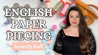 Taking on the INSANITY QUILT! | English Paper Piecing Haul and Tutorial