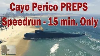 Cayo Perico Preps Fast and Ez Speedrun - Doing it in 15 min. in 2022