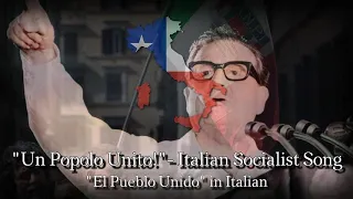 "Un Popolo Unito!"- Italian Socialist Song (El Pueblo Unido)