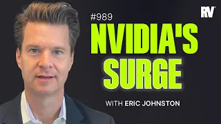 #989 - What Can Derail the Nvidia Train? | with Eric Johnston