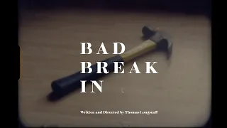 BAD BREAK IN - Straight8 Short Film (2017)