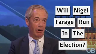 Will Nigel Farage Run For A Seat In The General Election? - Update - He Won't.