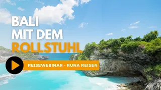 REISEWEBINAR - BALI TRAUMREISE mit dem Rollstuhl