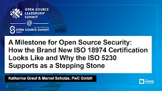 A Milestone for Open Source Security: How the Brand New ISO... - Katharina Grauf & Marcel Scholze