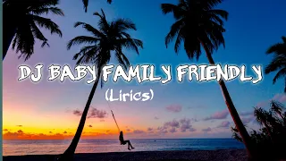 DJ BABY FAMILY FRIENDLY  2021 | CLEAN BANDIT (Lirik)