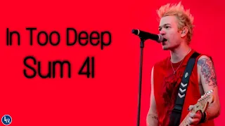 TRADUCTION FR: In Too Deep - Sum 41