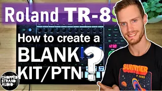 Roland TR-8S Guide / How to create a Blank Kit and Pattern