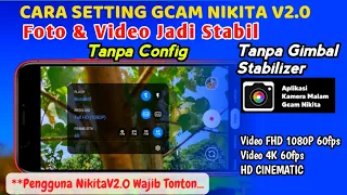 TERBARU 🔥 TUTORIAL CARA SETTING GCAM NIKITA 2.0 FOTO & VIDEO STABIL DENGAN MUDAH