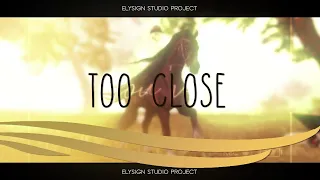 ELYSIGN STUDIO - TOO CLOSE [SSO MEP]