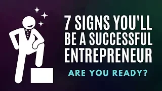 7 Major Signs You'll be a Successful Entrepreneur