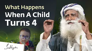 What Happens When A Child Turns 4 | Sadhguru