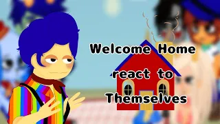 Welcome Home reacts to themselves ||1/2||