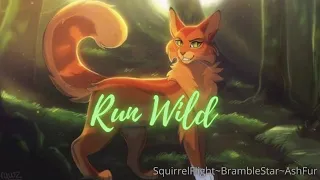 SquirrelFlight~BrambleStar~AshFur  Run wild   (Warriors)