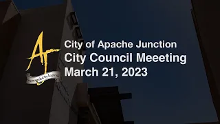 Apache Junction Council Meeting - 3/21/2023