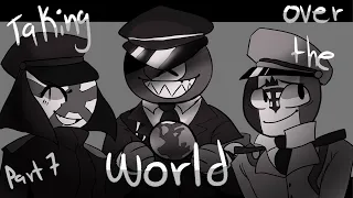 Taking Over The World / Countryhumans / Part 7
