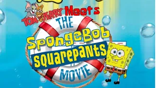 Tom & Jerry Meets The SpongeBob SquarePants Movie (2005) Opening/Closing Logos