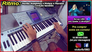 Marilia Mendonça e Maiara e Maraisa - Coração bandido - Ritmo Yamaha