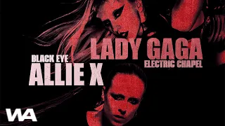Allie X & Lady Gaga - Black Eye + Electric Chapel (Mashup)