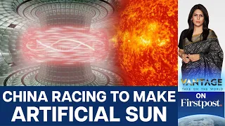 Artificial Sun: China's New Nuclear Fusion Firm to Race Ahead? | Vantage with Palki Sharma
